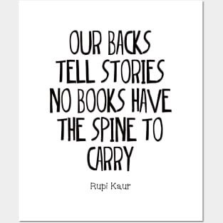 'Our backs tell stories no books have the spine to carry' Posters and Art